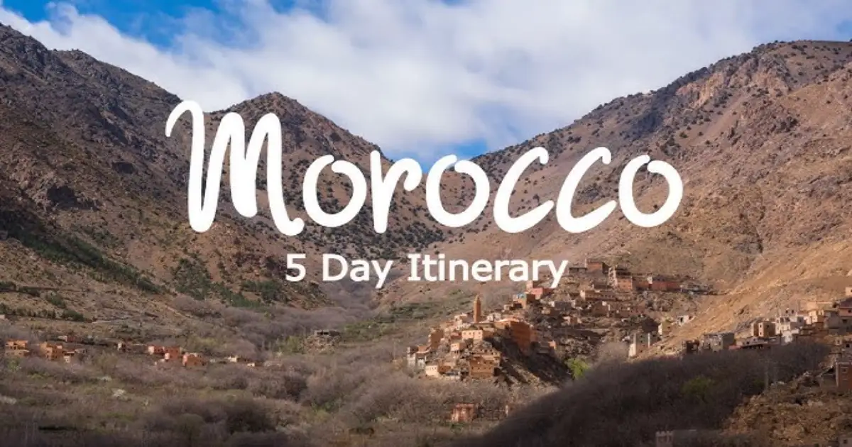 Experience Morocco in 5 Days